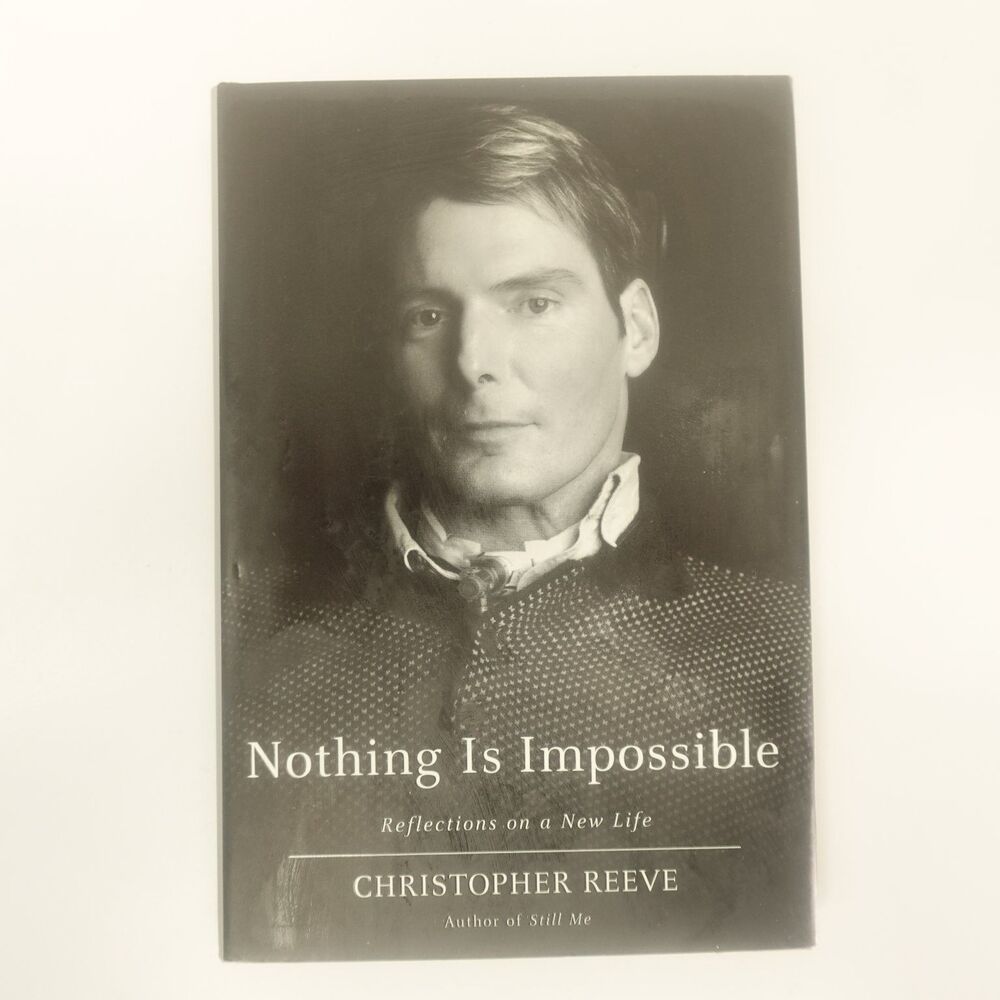 Nothing Is Impossible Christopher Reeve 2002 Biography Random